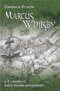 Marcus Whilsby E Il Cimitero Delle Tombe Penzolanti