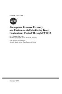 Atmosphere Resource Recovery and Environmental Monitoring Trace Contaminant Control Through Fy 2012