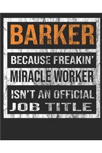 Barker Because Freakin' Miracle Worker Is Not an Official Job Title