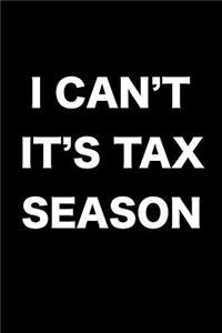 I Can't It's Tax Season