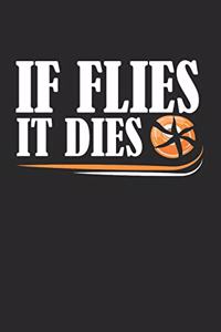 If Flies It Dies