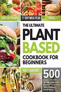 The Ultimate Plant Based Cookbook for Beginners