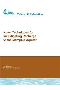 Novel Techniques for Investigating Recharge to the Memphis Aquifer