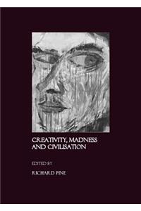 Creativity, Madness and Civilisation