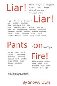 Liar! Liar! Pants on Fire!