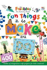 Fun Things to Make and Do