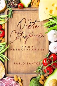 La Dieta Cetogénica Para Principiantes