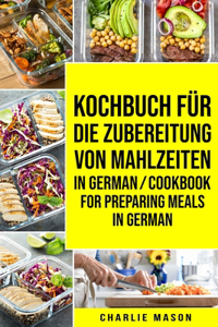 Kochbuch für die Zubereitung von Mahlzeiten In German/ Cookbook for preparing meals In German