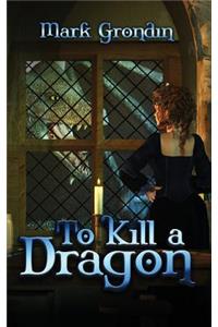 To Kill a Dragon