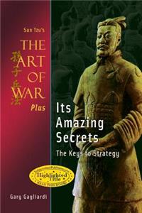 Sun Tzu's The Art of War Plus Its Amazing Secrets
