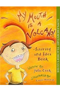 My Mouth Is a Volcano Activity and Idea Book