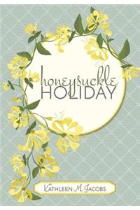 Honeysuckle Holiday