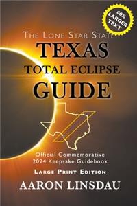 Texas Total Eclipse Guide (LARGE PRINT)