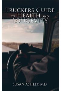 Truckers Guide to Health and Longevity