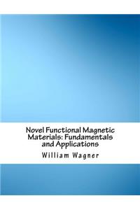 Novel Functional Magnetic Materials: Fundamentals and Applications