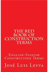 Red Book of Construction Terms: English-Spanish Construction Terms