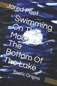 Swimming On The Moon At The Bottom Of The Lake