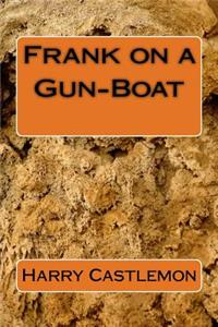 Frank on a Gun-Boat