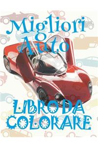 &#9996; Migliori Auto &#9998; Natale Libri da Colorare &#9998; Libro da Colorare 6 anni &#9997; Libro da Colorare 6 anni: &#9998; Best Cars Girls Coloring Book Coloring Book 6 Year Old &#9998; (Coloring Book Mini) Coloring Book Auto Libri da Colorar