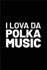 I Love Da Polka Music