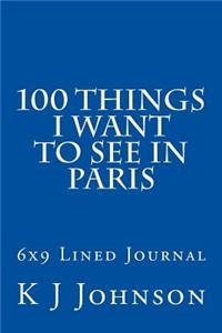 100 Things I Want to See in Paris