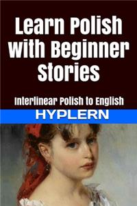 Learn Polish with Beginner Stories: Interlinear Polish to English