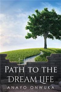 Path to the Dream Life