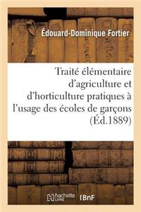 Traité Élémentaire d'Agriculture Et d'Horticulture Pratiques À l'Usage Des Écoles de Garçons