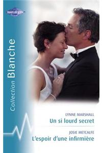 Un Si Lourd Secret - L'Espoir D'Une Infirmiere (Harlequin Blanche)