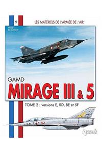 Gamd Mirage III & 5: Tome 2: Versions E Rd Be Et 5f