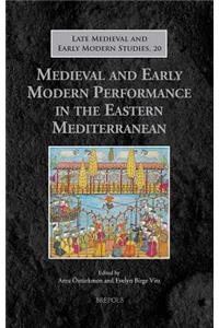 Medieval and Early Modern Performance in the Eastern Mediterranean