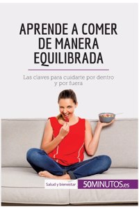 Aprende a comer de manera equilibrada