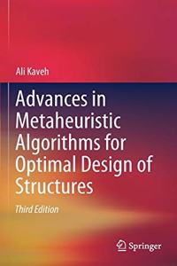 Advances in Metaheuristic Algorithms for Optimal Design of Structures