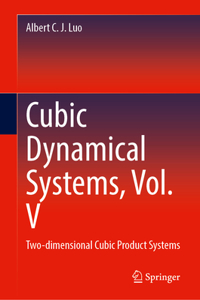 Cubic Dynamical Systems, Vol. V