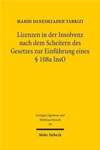 Lizenzen in der Insolvenz nach dem Scheitern des Gesetzes zur Einführung eines § 108a InsO