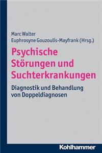 Psychische Storungen Und Suchterkrankungen: Diagnostik Und Behandlung Von Doppeldiagnosen