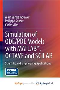 Simulation of Ode/Pde Models with MATLAB(R), Octave and Scilab