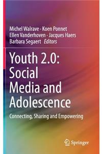 Youth 2.0: Social Media and Adolescence