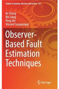 Observer-Based Fault Estimation Techniques