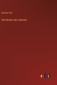 Die Mutter der Catonen