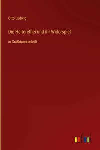 Heiterethei und ihr Widerspiel