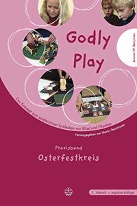 Godly Play. Das Konzept Zum Spielerischen Entdecken Von Bibel Und Glauben