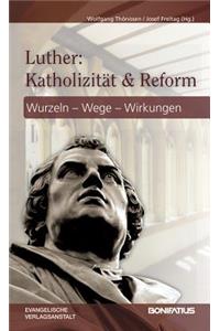 Luther: Katholizitat Und Reform