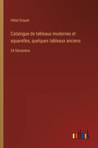 Catalogue de tableaux modernes et aquarelles, quelques tableaux anciens
