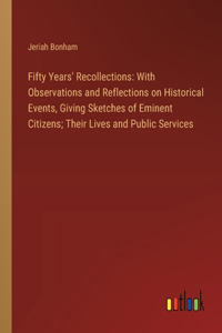 Fifty Years' Recollections