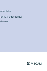 Story of the Gadsbys: in large print