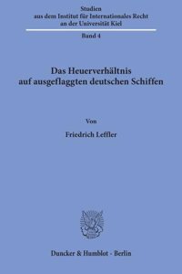 Das Heuerverhaltnis Auf Ausgeflaggten Deutschen Schiffen