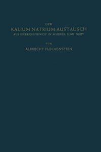 Der Kalium-Natrium-Austausch ALS Energieprinzip in Muskel Und Nerv