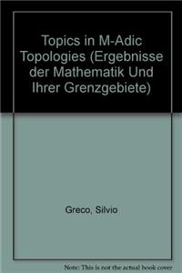 Topics in m-Adic Topologies