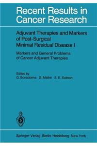 Adjuvant Therapies and Markers of Post-Surgical Minimal Residual Disease I